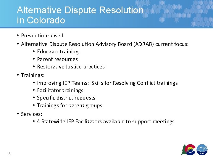 Alternative Dispute Resolution in Colorado • Prevention-based • Alternative Dispute Resolution Advisory Board (ADRAB)