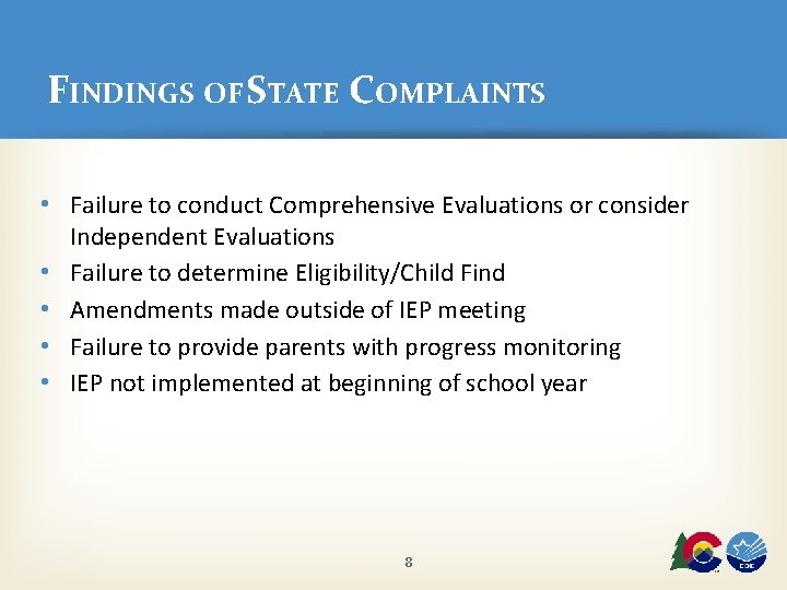 FINDINGS OF STATE COMPLAINTS • Failure to conduct Comprehensive Evaluations or consider • •