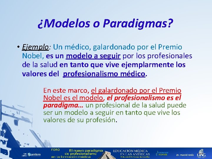¿Modelos o Paradigmas? • Ejemplo: Un médico, galardonado por el Premio Nobel, es un