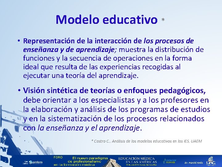 Modelo educativo * • Representación de la interacción de los procesos de enseñanza y