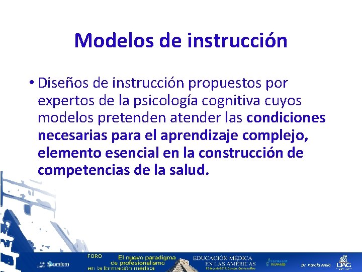 Modelos de instrucción • Diseños de instrucción propuestos por expertos de la psicología cognitiva