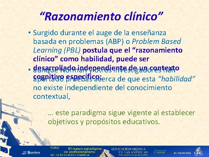 “Razonamiento clínico” • Surgido durante el auge de la enseñanza basada en problemas (ABP)