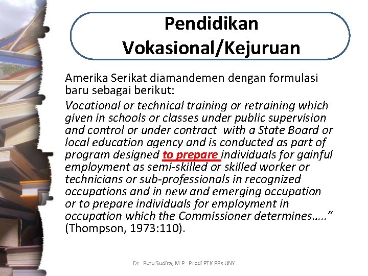 Pendidikan Vokasional/Kejuruan Amerika Serikat diamandemen dengan formulasi baru sebagai berikut: Vocational or technical training