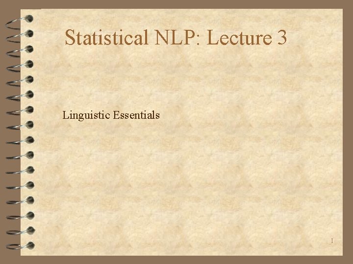 Statistical NLP: Lecture 3 Linguistic Essentials 1 