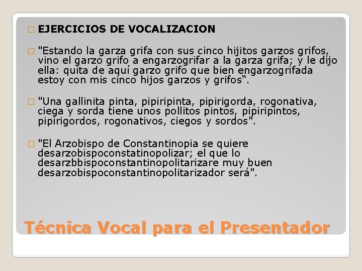 � EJERCICIOS DE VOCALIZACION � "Estando la garza grifa con sus cinco hijitos garzos