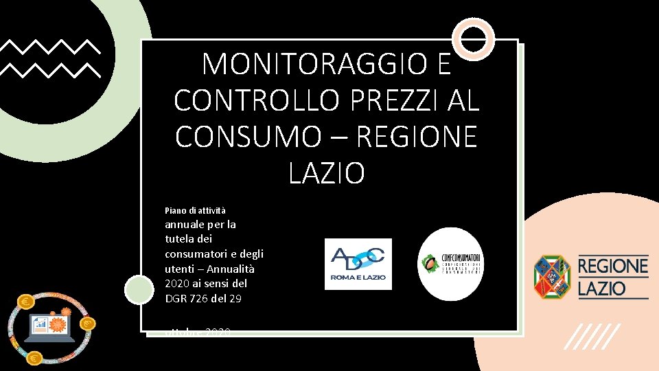 MONITORAGGIO E CONTROLLO PREZZI AL CONSUMO – REGIONE LAZIO Piano di attività annuale per MONITORAGGIO E CONTROLLO PREZZI AL CONSUMO – REGIONE LAZIO Piano di attività annuale per