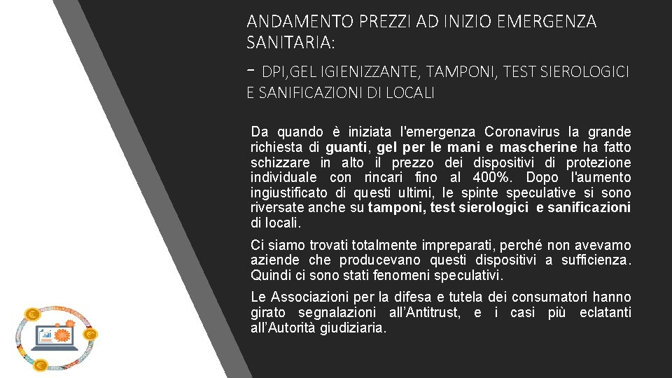 ANDAMENTO PREZZI AD INIZIO EMERGENZA SANITARIA: - DPI, GEL IGIENIZZANTE, TAMPONI, TEST SIEROLOGICI E ANDAMENTO PREZZI AD INIZIO EMERGENZA SANITARIA: - DPI, GEL IGIENIZZANTE, TAMPONI, TEST SIEROLOGICI E