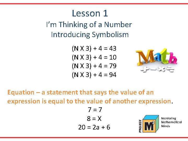Lesson 1 I’m Thinking of a Number Introducing Symbolism (N X 3) + 4