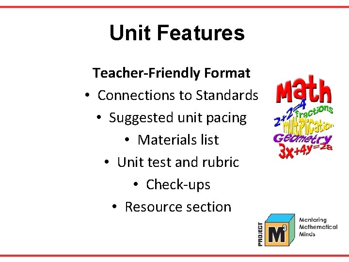 Unit Features Teacher-Friendly Format • Connections to Standards • Suggested unit pacing • Materials