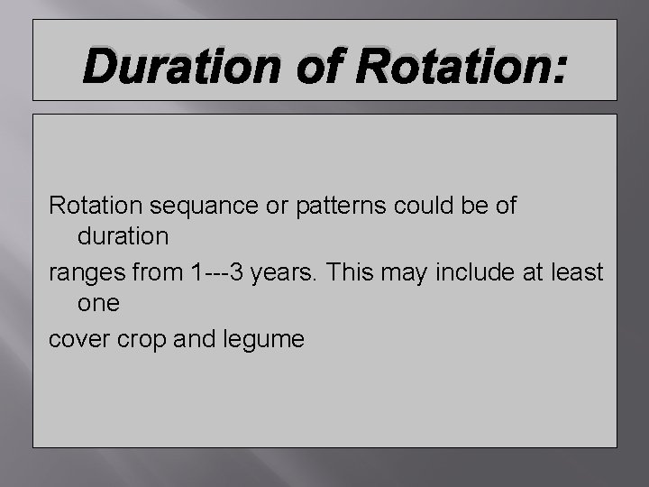 Duration of Rotation: Rotation sequance or patterns could be of duration ranges from 1