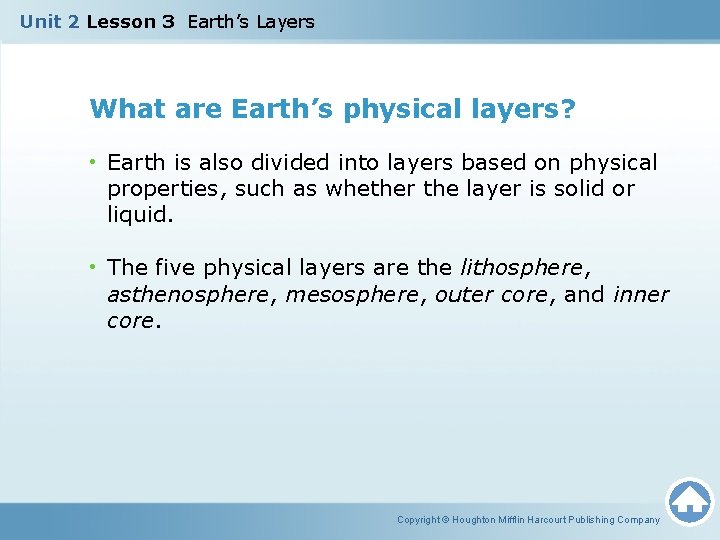 Unit 2 Lesson 3 Earth’s Layers What are Earth’s physical layers? • Earth is
