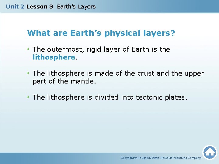 Unit 2 Lesson 3 Earth’s Layers What are Earth’s physical layers? • The outermost,