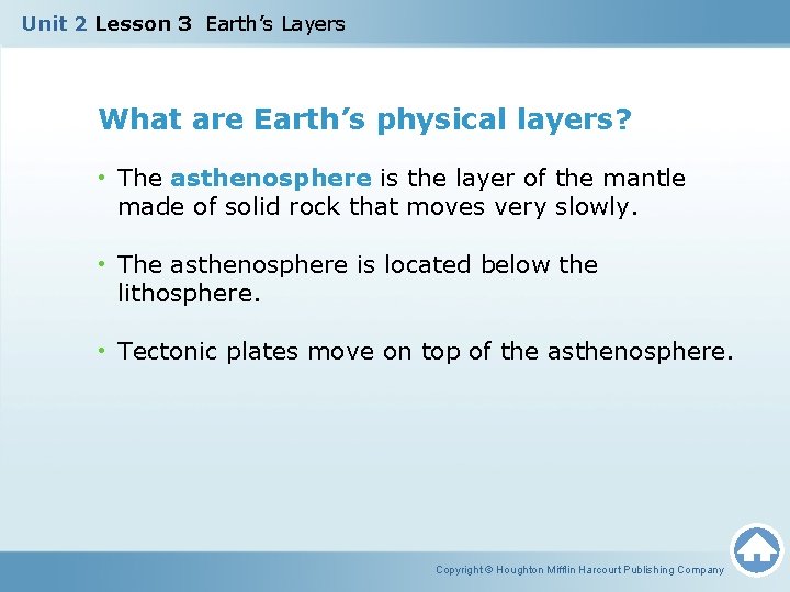 Unit 2 Lesson 3 Earth’s Layers What are Earth’s physical layers? • The asthenosphere