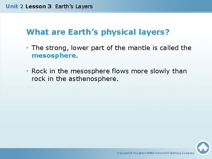 Unit 2 Lesson 3 Earth’s Layers What are Earth’s physical layers? • The strong,