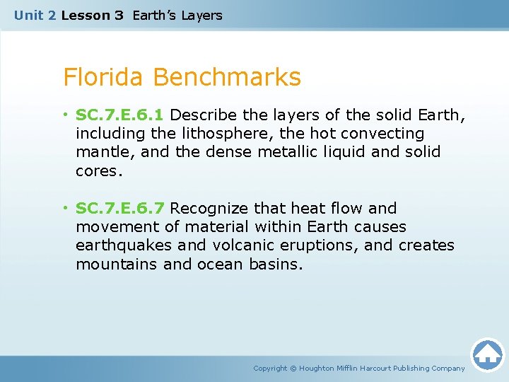 Unit 2 Lesson 3 Earth’s Layers Florida Benchmarks • SC. 7. E. 6. 1