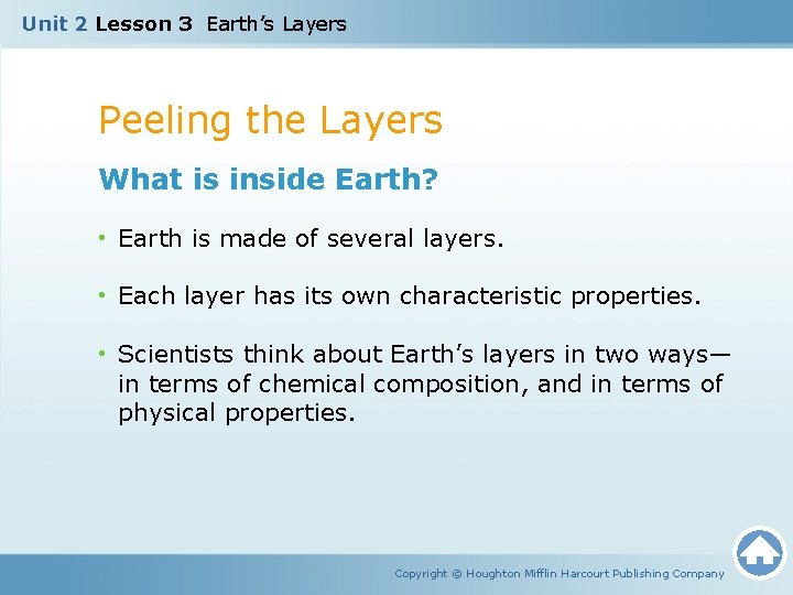 Unit 2 Lesson 3 Earth’s Layers Peeling the Layers What is inside Earth? •