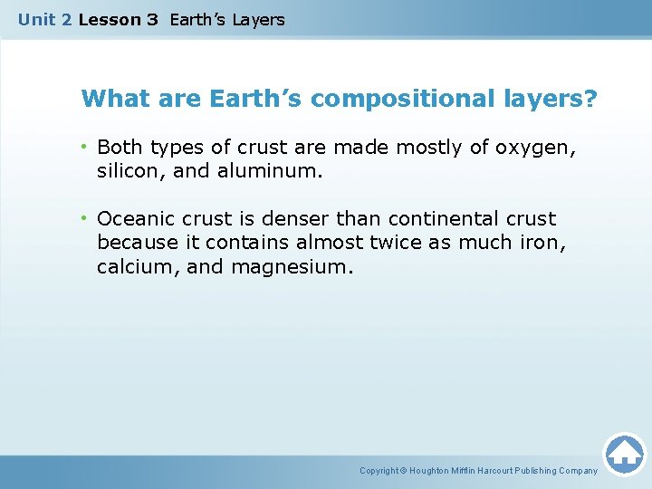 Unit 2 Lesson 3 Earth’s Layers What are Earth’s compositional layers? • Both types