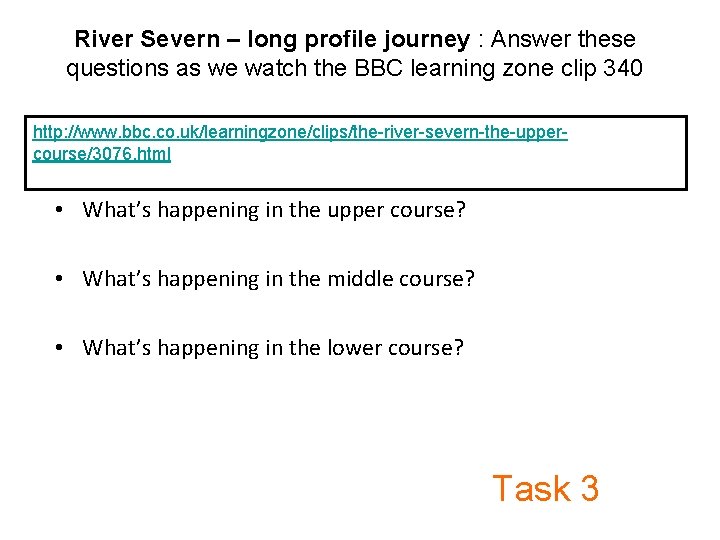 River Severn – long profile journey : Answer these questions as we watch the