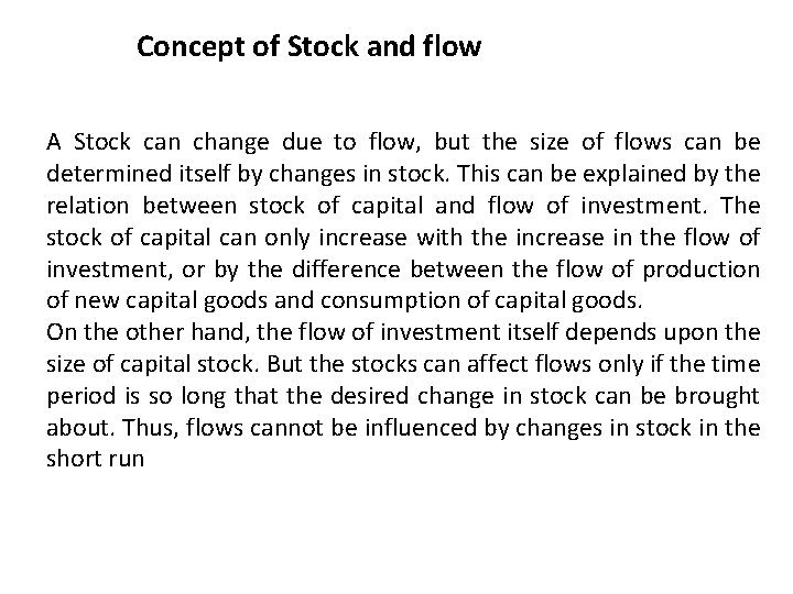 Concept of Stock and flow A Stock can change due to flow, but the