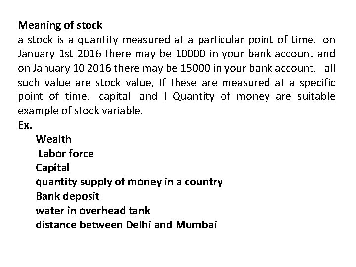Meaning of stock a stock is a quantity measured at a particular point of