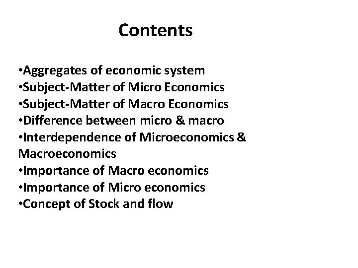 Contents • Aggregates of economic system • Subject-Matter of Micro Economics • Subject-Matter of