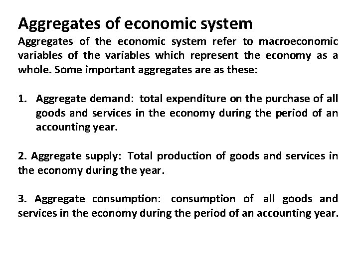 Aggregates of economic system Aggregates of the economic system refer to macroeconomic variables of