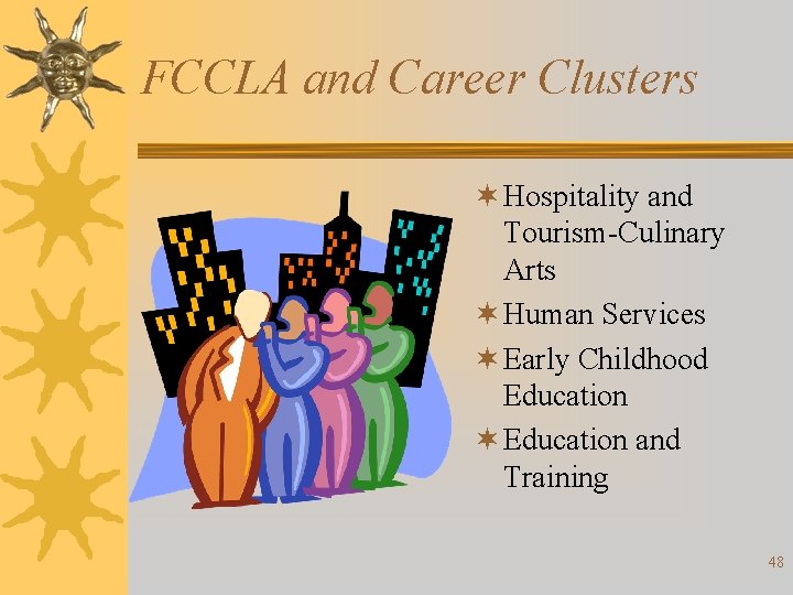 FCCLA and Career Clusters ¬ Hospitality and Tourism-Culinary Arts ¬ Human Services ¬ Early