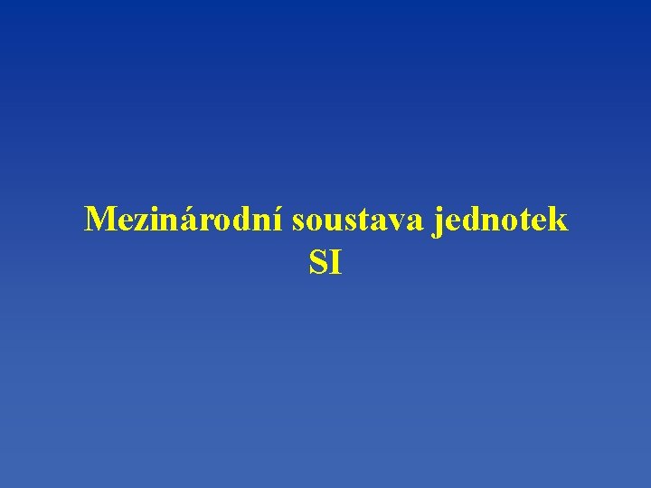 Mezinárodní soustava jednotek SI 