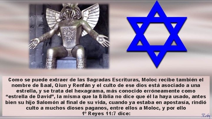 Como se puede extraer de las Sagradas Escrituras, Moloc recibe también el nombre de Como se puede extraer de las Sagradas Escrituras, Moloc recibe también el nombre de