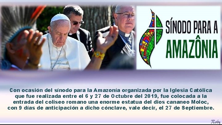 Con ocasión del sínodo para la Amazonía organizada por la Iglesia Católica que fue Con ocasión del sínodo para la Amazonía organizada por la Iglesia Católica que fue