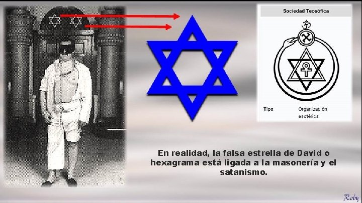 En realidad, la falsa estrella de David o hexagrama está ligada a la masonería En realidad, la falsa estrella de David o hexagrama está ligada a la masonería