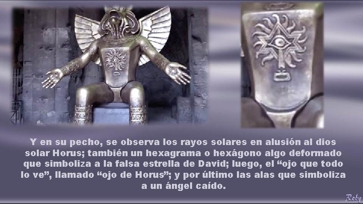 Y en su pecho, se observa los rayos solares en alusión al dios solar Y en su pecho, se observa los rayos solares en alusión al dios solar