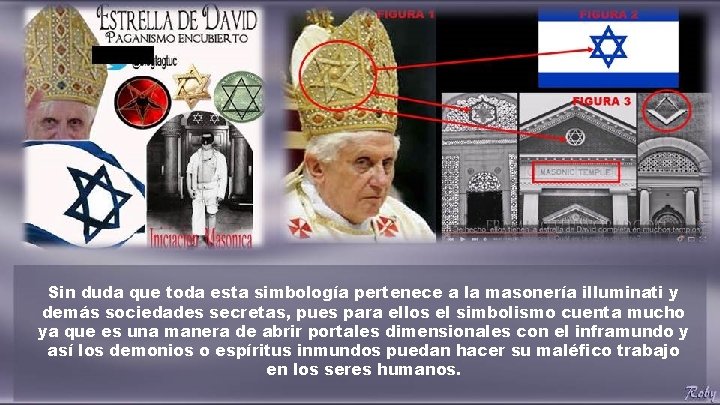 Sin duda que toda esta simbología pertenece a la masonería illuminati y demás sociedades Sin duda que toda esta simbología pertenece a la masonería illuminati y demás sociedades