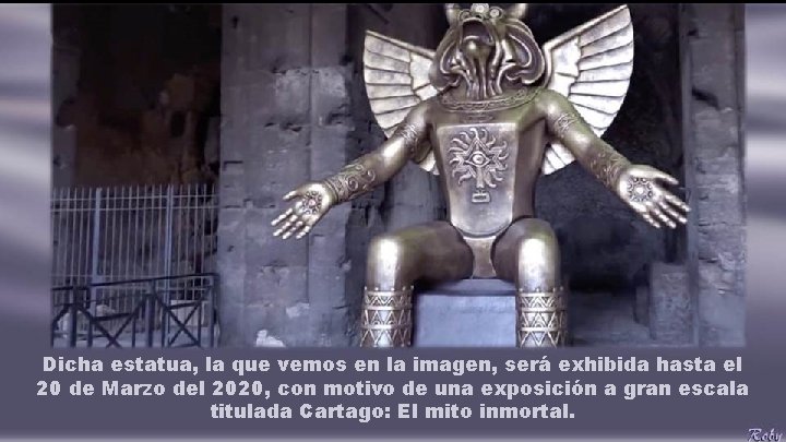 Dicha estatua, la que vemos en la imagen, será exhibida hasta el 20 de Dicha estatua, la que vemos en la imagen, será exhibida hasta el 20 de