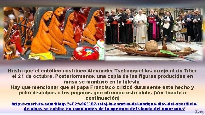 Hasta que el católico austríaco Alexander Tschugguel las arrojó al río Tíber el 21 Hasta que el católico austríaco Alexander Tschugguel las arrojó al río Tíber el 21