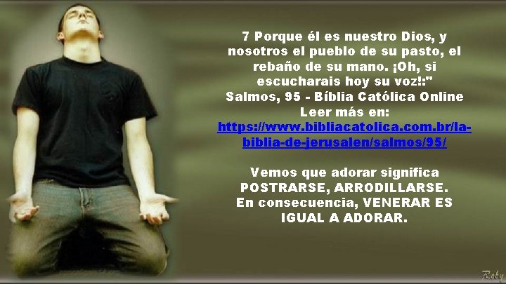 7 Porque él es nuestro Dios, y nosotros el pueblo de su pasto, el 7 Porque él es nuestro Dios, y nosotros el pueblo de su pasto, el