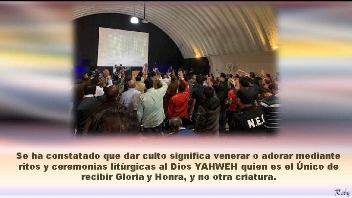 Se ha constatado que dar culto significa venerar o adorar mediante ritos y ceremonias Se ha constatado que dar culto significa venerar o adorar mediante ritos y ceremonias