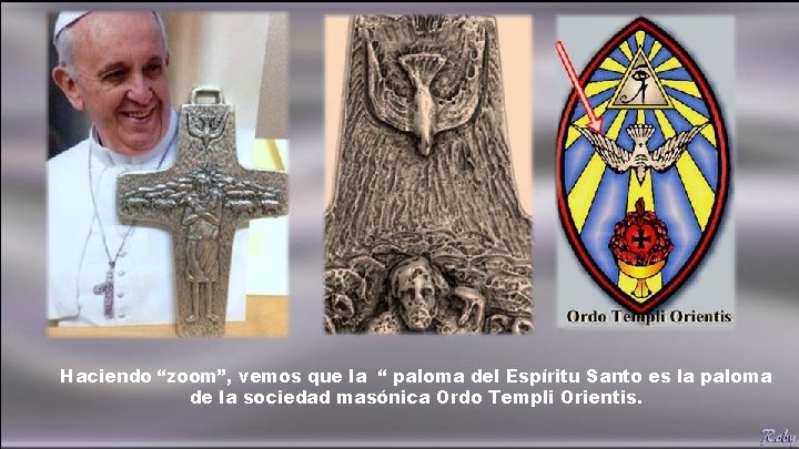 Haciendo “zoom”, vemos que la “ paloma del Espíritu Santo es la paloma de Haciendo “zoom”, vemos que la “ paloma del Espíritu Santo es la paloma de