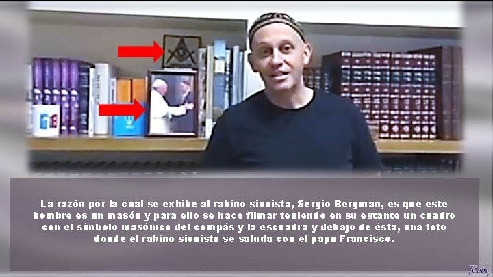 La razón por la cual se exhibe al rabino sionista, Sergio Bergman, es que La razón por la cual se exhibe al rabino sionista, Sergio Bergman, es que