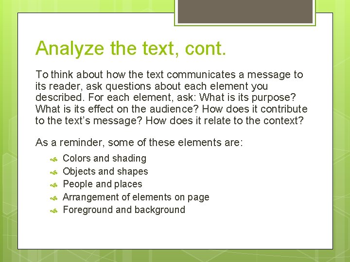 Analyze the text, cont. To think about how the text communicates a message to