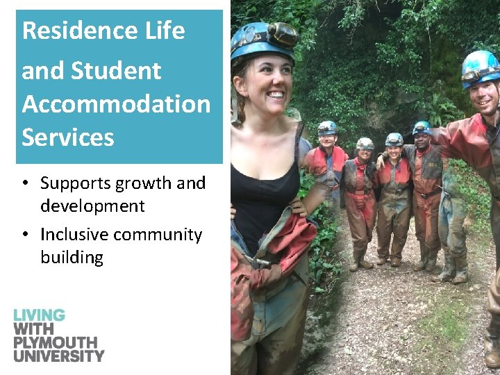 Residence Life and Student Accommodation • Enhances campus Services environment • Supports growth and
