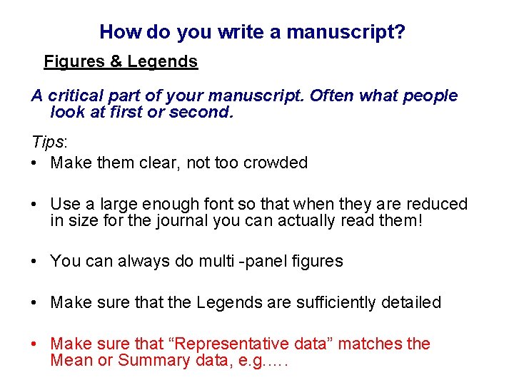 How do you write a manuscript? Figures & Legends A critical part of your