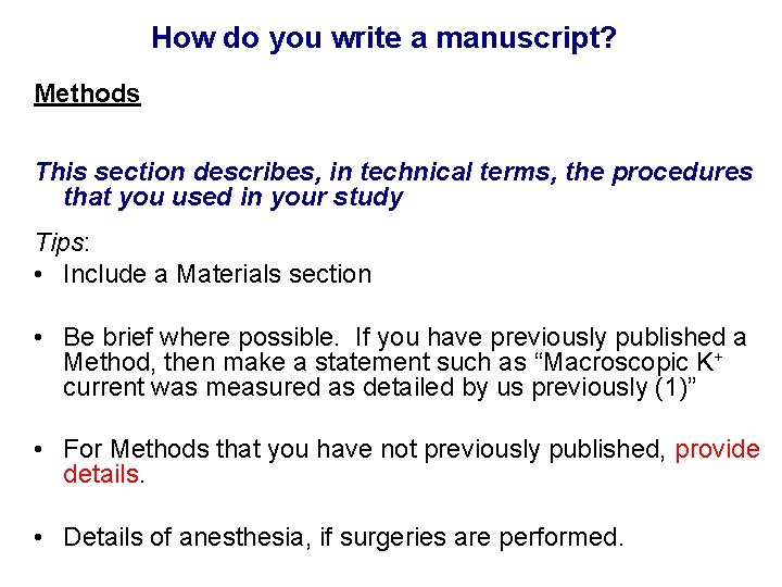 How do you write a manuscript? Methods This section describes, in technical terms, the