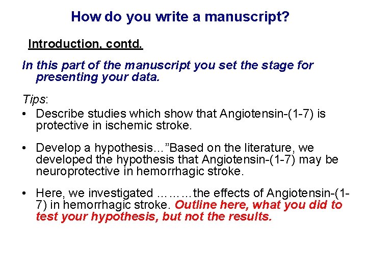 How do you write a manuscript? Introduction, contd. In this part of the manuscript