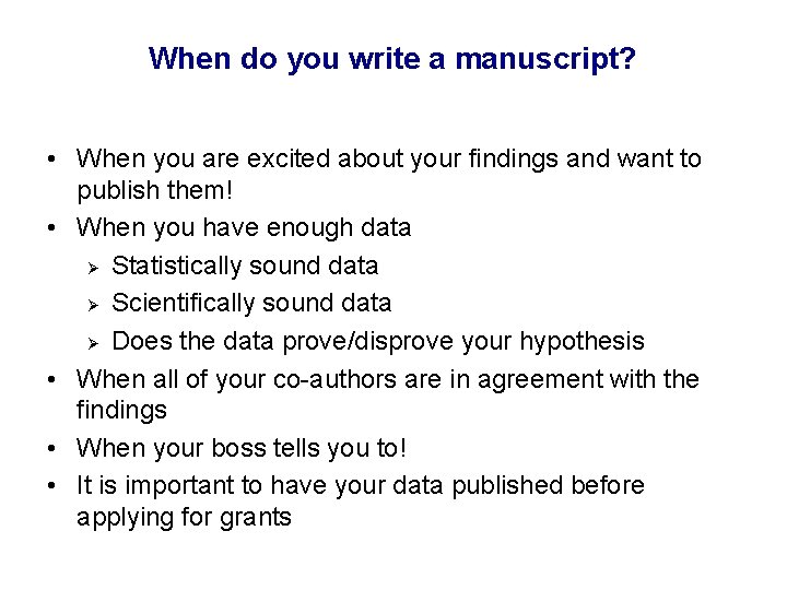 When do you write a manuscript? • When you are excited about your findings