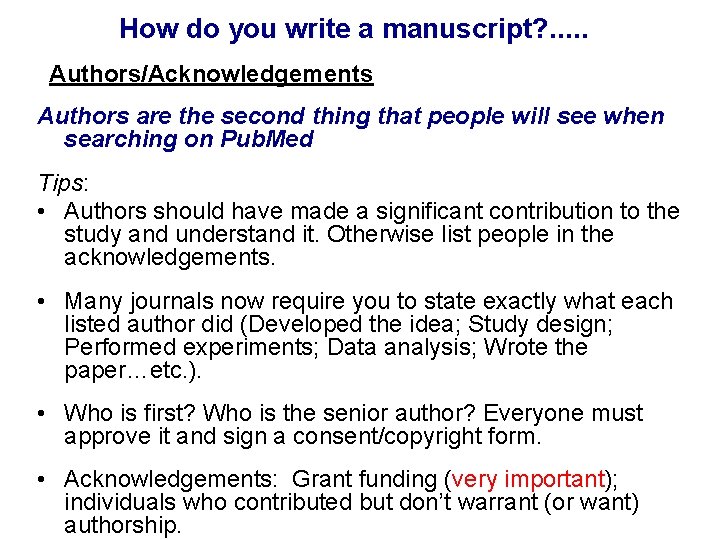 How do you write a manuscript? . . . Authors/Acknowledgements Authors are the second