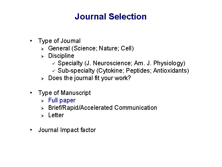 Journal Selection • Type of Journal Ø General (Science; Nature; Cell) Ø Discipline ü