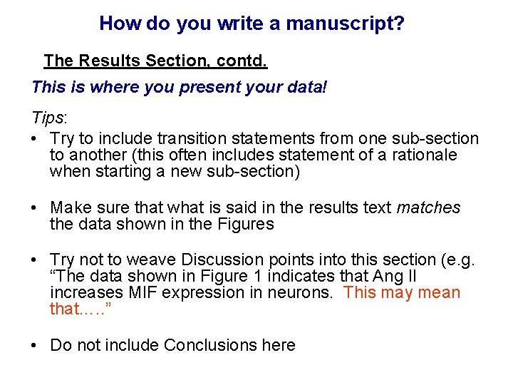 How do you write a manuscript? The Results Section, contd. This is where you