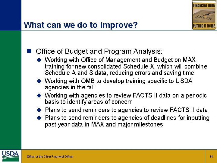 What can we do to improve? n Office of Budget and Program Analysis: u