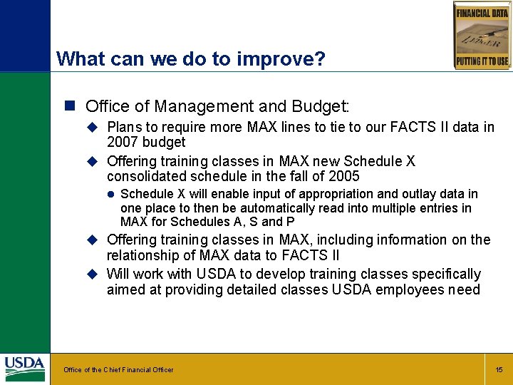 What can we do to improve? n Office of Management and Budget: u Plans